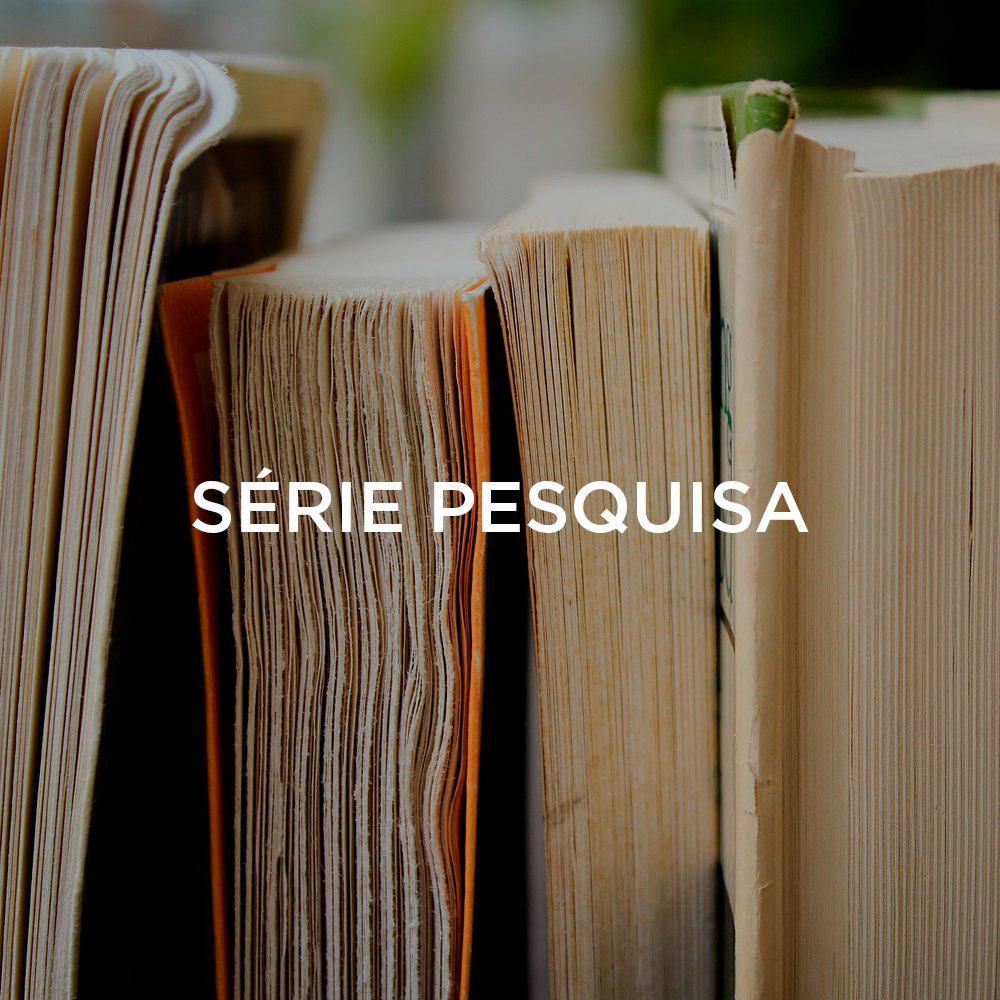 Série Pesquisas